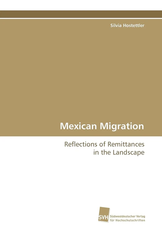Mexican Migration: Reflections of Remittances in the Landscape