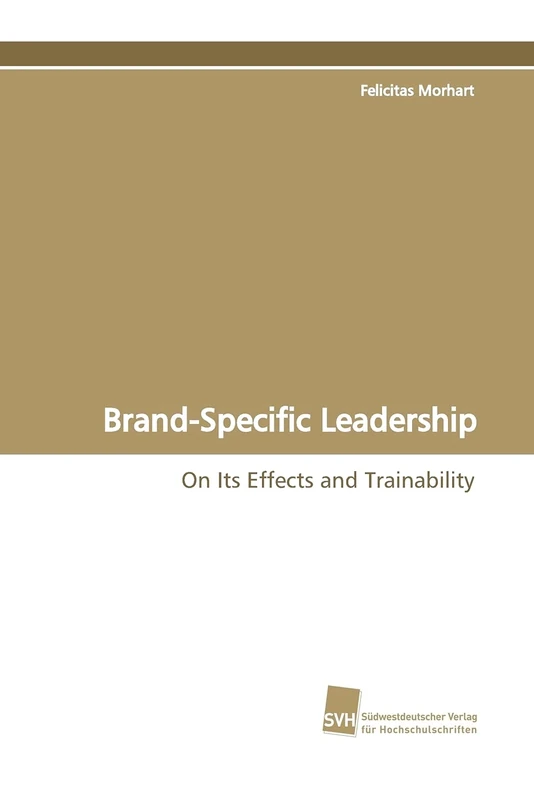 Brand-Specific Leadership: On Its Effects and Trainability