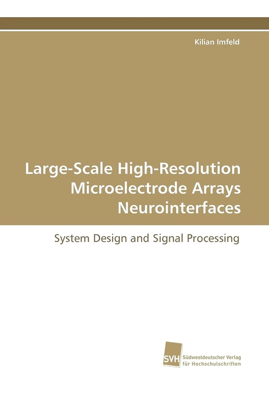 Large-Scale High-Resolution Microelectrode Arrays Neurointerfaces: System Design and Signal Processing