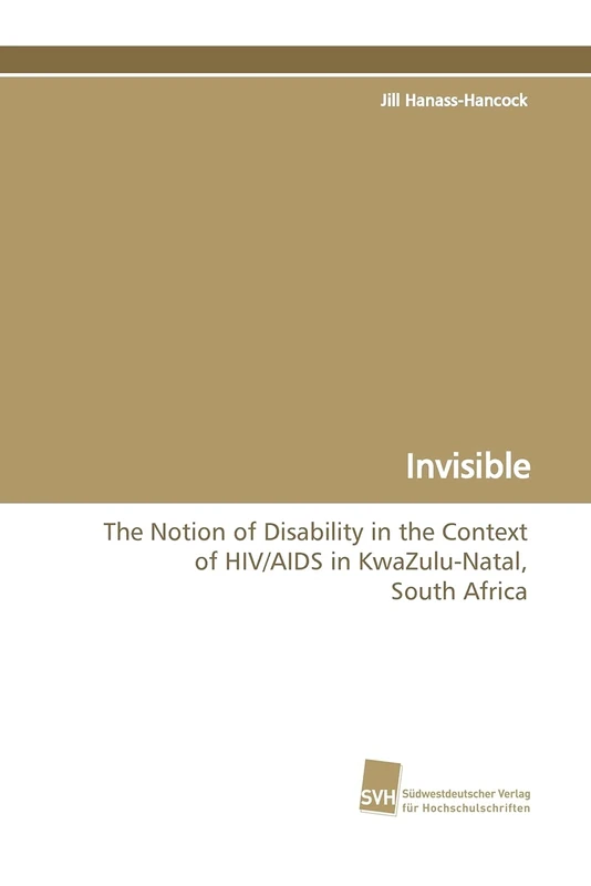 Invisible: The Notion of Disability in the Context of HIV/AIDS in KwaZulu-Natal, South Africa - Image 1