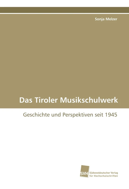 Das Tiroler Musikschulwerk: Geschichte und Perspektiven seit 1945