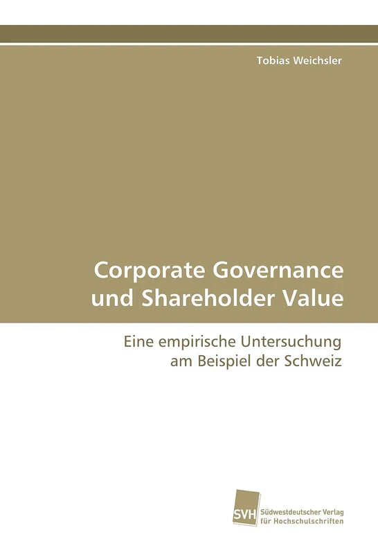 Corporate Governance und Shareholder Value: Eine empirische Untersuchung am Beispiel der Schweiz