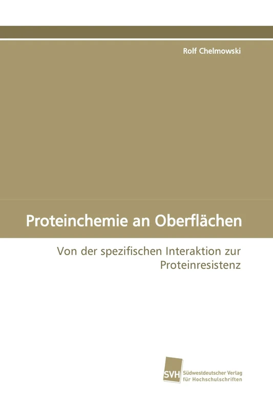 Proteinchemie an Oberflächen: Von der spezifischen Interaktion zur Proteinresistenz