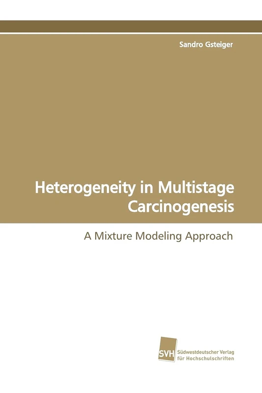 Heterogeneity in Multistage Carcinogenesis: A Mixture Modeling Approach - Image 1