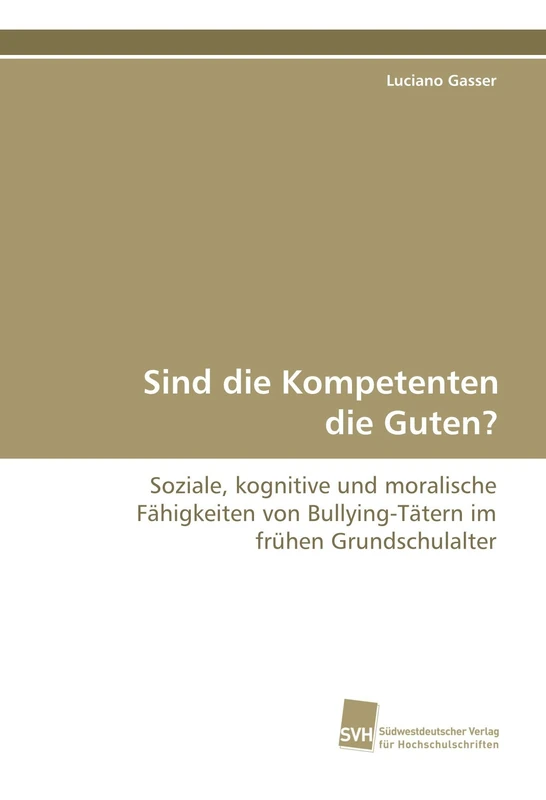 Sind die Kompetenten die Guten?: Soziale, kognitive und moralische Fähigkeiten von Bullying-Tätern im frühen Grundschulalter - Image 1