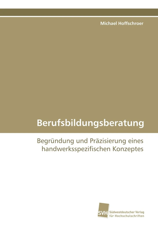 Berufsbildungsberatung: Begründung und Präzisierung eines handwerksspezifischen Konzeptes