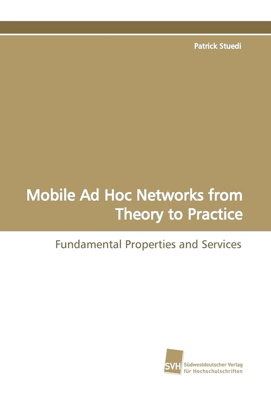 Mobile Ad Hoc Networks from Theory to Practice: Fundamental Properties and Services