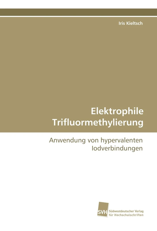 Elektrophile Trifluormethylierung: Anwendung von hypervalenten Iodverbindungen