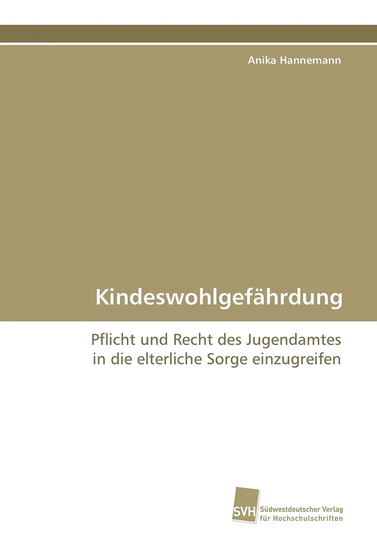 Kindeswohlgefährdung: Pflicht und Recht des Jugendamtes in die elterliche Sorge einzugreifen