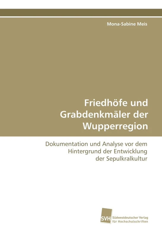 Friedhöfe und Grabdenkmäler der Wupperregion: Dokumentation und Analyse vor dem Hintergrund der Entwicklung der Sepulkralkultur - Image 1