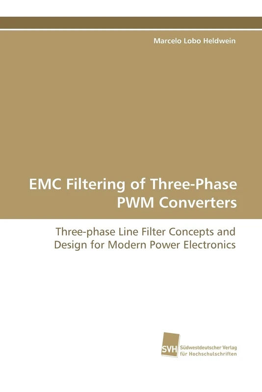 EMC Filtering of Three-Phase PWM Converters: Three-phase Line Filter Concepts and Design for Modern Power Electronics