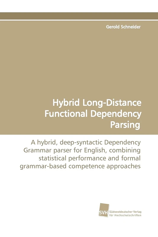 Hybrid Long-Distance Functional Dependency Parsing: A hybrid, deep-syntactic Dependency Grammar parser for English, combining statistical performance and formal grammar-based competence approaches - Image 1