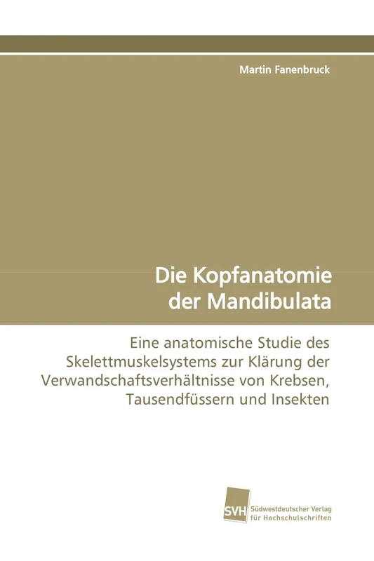 Die Kopfanatomie der Mandibulata: Eine anatomische Studie des Skelettmuskelsystems zur Klärung der Verwandschaftsverhältnisse von Krebsen, Tausendfüssern und Insekten - Image 1
