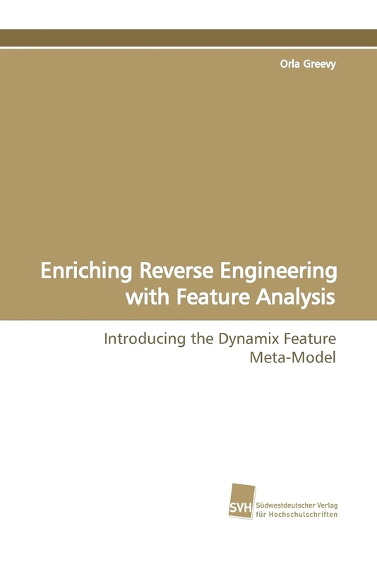 Enriching Reverse Engineering with Feature Analysis: Introducing the Dynamix Feature Meta-Model