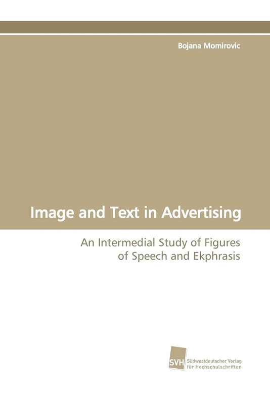 Image and Text in Advertising: An Intermedial Study of Figures of Speech and Ekphrasis