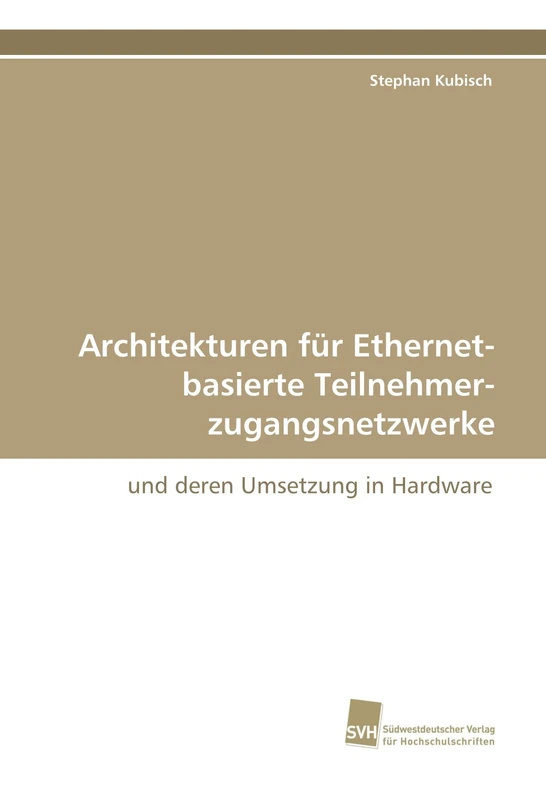 Architekturen für Ethernet-basierte Teilnehmer-zugangsnetzwerke: und deren Umsetzung in Hardware
