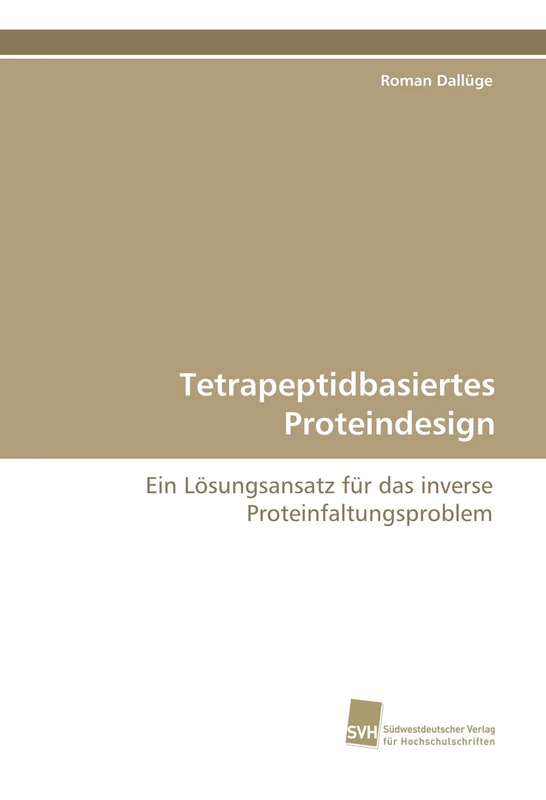 Tetrapeptidbasiertes Proteindesign: Ein Lösungsansatz für das inverse Proteinfaltungsproblem - Image 1