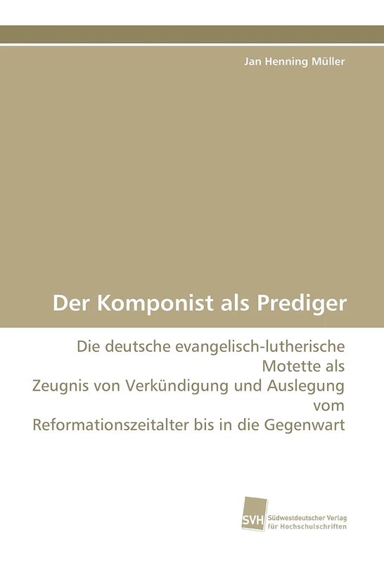 Der Komponist als Prediger: Die deutsche evangelisch-lutherische Motette als Zeugnis von Verkündigung und Auslegung vom Reformationszeitalter bis in die Gegenwart - Image 1