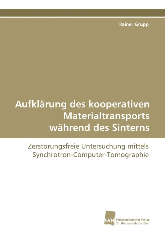 Aufklärung des kooperativen Materialtransports während des Sinterns: Zerstörungsfreie Untersuchung mittels Synchrotron-Computer-Tomographie