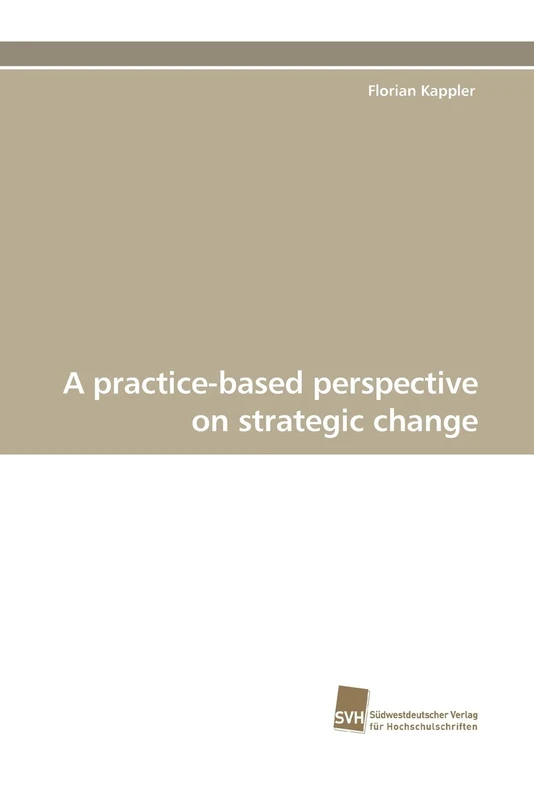 A practice-based perspective on strategic change