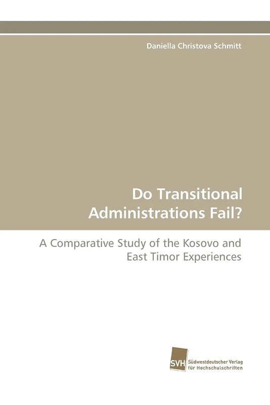 Do Transitional Administrations Fail?: A Comparative Study of the Kosovo and East Timor Experiences