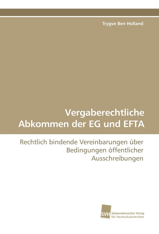 Vergaberechtliche Abkommen der EG und EFTA: Rechtlich bindende Vereinbarungen über Bedingungen öffentlicher Ausschreibungen