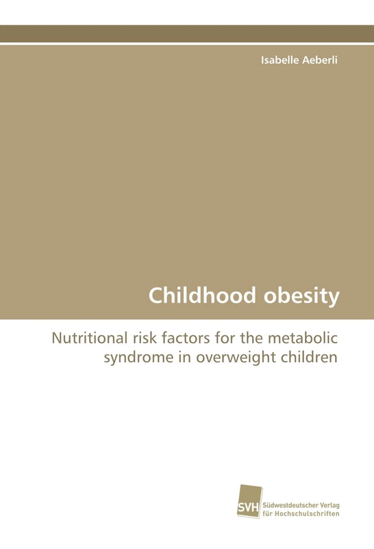 Childhood obesity: Nutritional risk factors for the metabolic syndrome in overweight children
