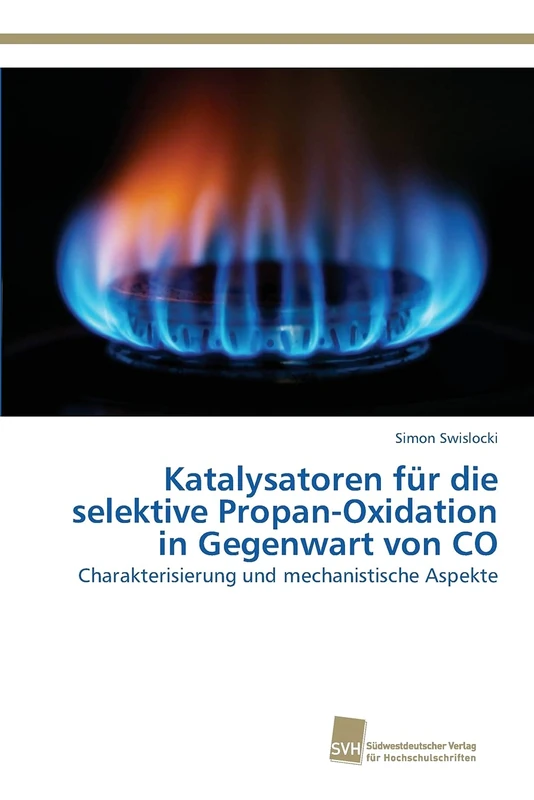 Katalysatoren für die selektive Propan-Oxidation in Gegenwart von CO: Charakterisierung und mechanistische Aspekte