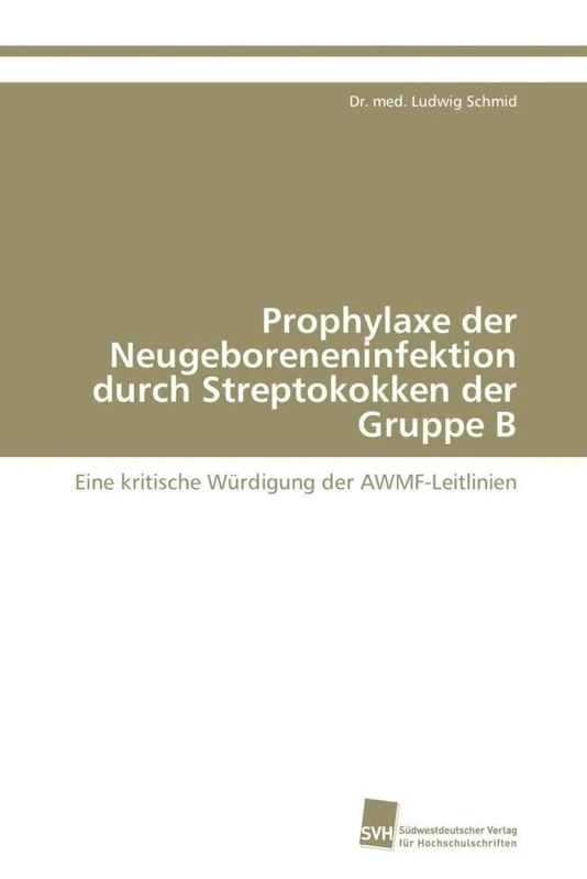 Prophylaxe der Neugeboreneninfektion durch Streptokokken der Gruppe B: Eine kritische Würdigung der AWMF-Leitlinien - Image 1