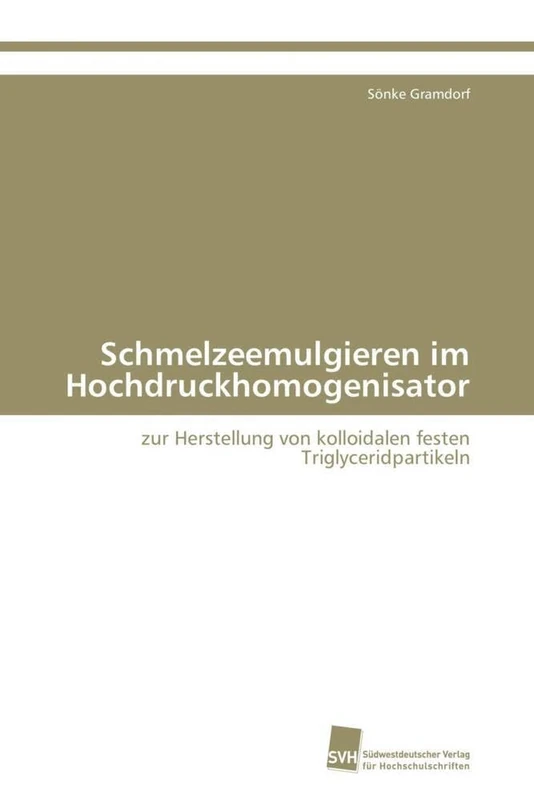 Schmelzeemulgieren im Hochdruckhomogenisator: zur Herstellung von kolloidalen festen Triglyceridpartikeln - Image 1