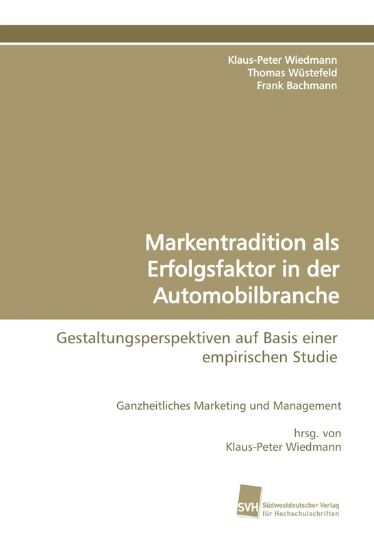 Markentradition als Erfolgsfaktor in der Automobilbranche: Gestaltungsperspektiven auf Basis einer empirischen Studie