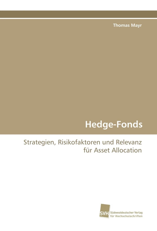 Hedge-Fonds: Strategien, Risikofaktoren und Relevanz für Asset Allocation