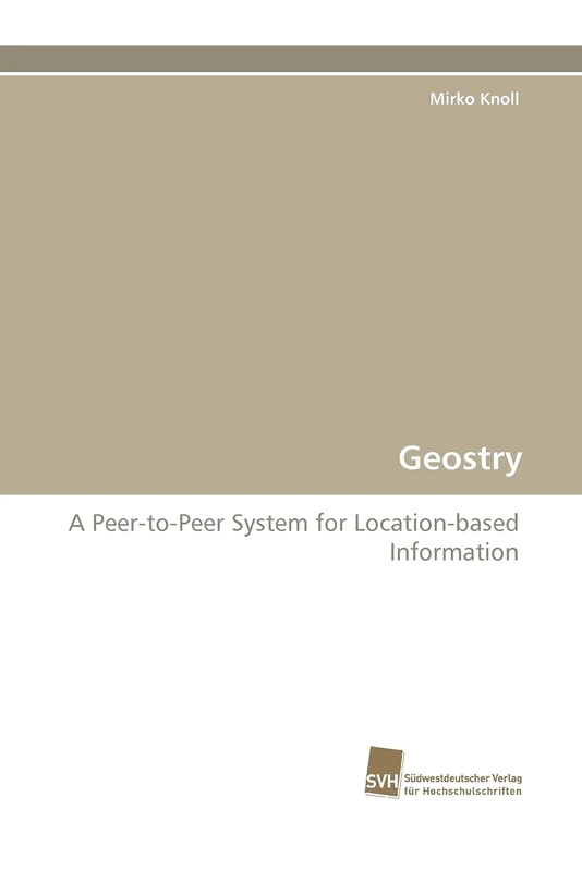 Geostry: A Peer-to-Peer System for Location-based Information