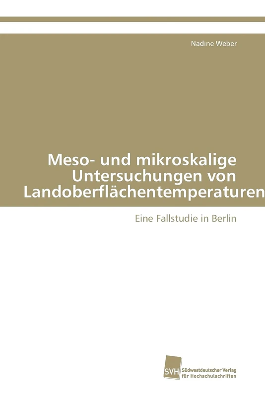 Meso- und mikroskalige Untersuchungen von Landoberflächentemperaturen: Eine Fallstudie in Berlin - Image 1