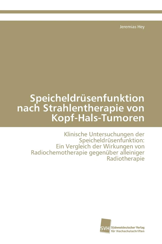 Speicheldrüsenfunktion nach Strahlentherapie von Kopf-Hals-Tumoren: Klinische Untersuchungen der Speicheldrüsenfunktion: Ein Vergleich der Wirkungen ... gegenüber alleiniger Radiotherapie