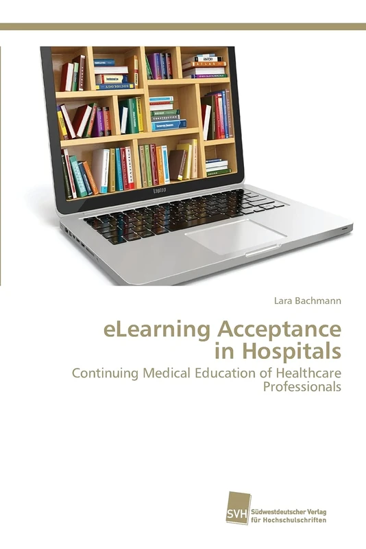 eLearning Acceptance in Hospitals: Continuing Medical Education of Healthcare Professionals
