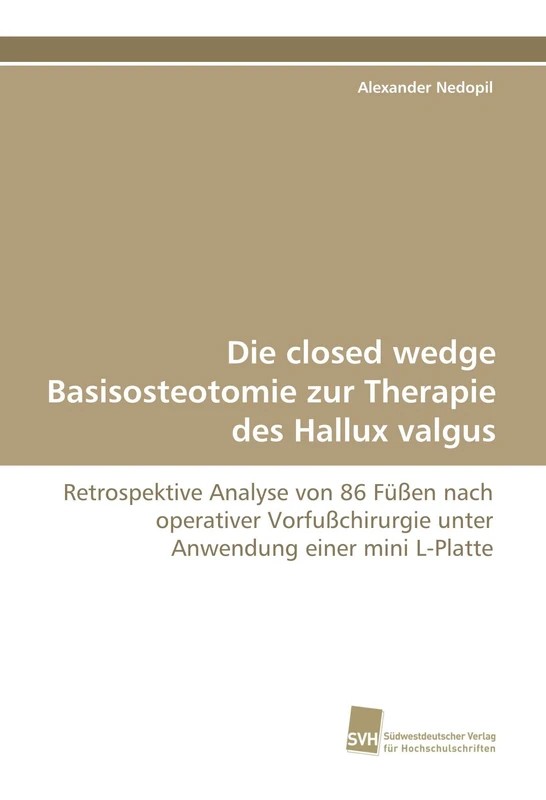 Die closed wedge Basisosteotomie zur Therapie des Hallux valgus: Retrospektive Analyse von 86 Füßen nach operativer Vorfußchirurgie unter Anwendung einer mini L-Platte - Image 1