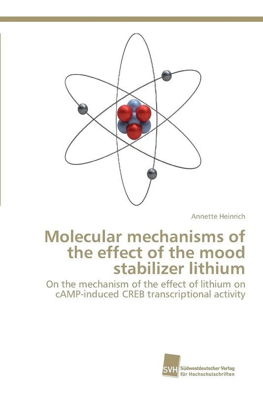 Molecular mechanisms of the effect of the mood stabilizer lithium: On the mechanism of the effect of lithium on cAMP-induced CREB transcriptional activity