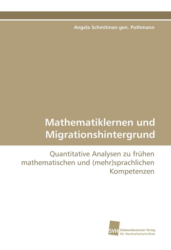 Mathematiklernen und Migrationshintergrund: Quantitative Analysen zu frühen mathematischen und (mehr)sprachlichen Kompetenzen