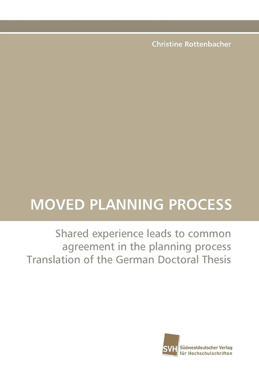 MOVED PLANNING PROCESS: Shared experience leads to common agreement in the planning process Translation of the German Doctoral Thesis - Image 1