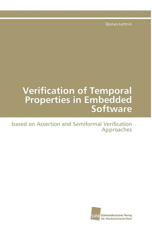 Verification of Temporal Properties in Embedded Software: based on Assertion and Semiformal Verification Approaches