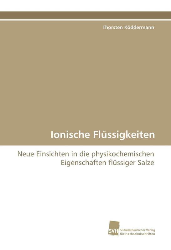 Ionische Flüssigkeiten: Neue Einsichten in die physikochemischen Eigenschaften flüssiger Salze