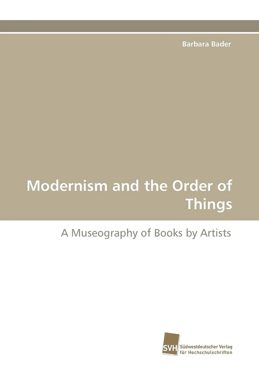 Modernism and the Order of Things: A Museography of Books by Artists
