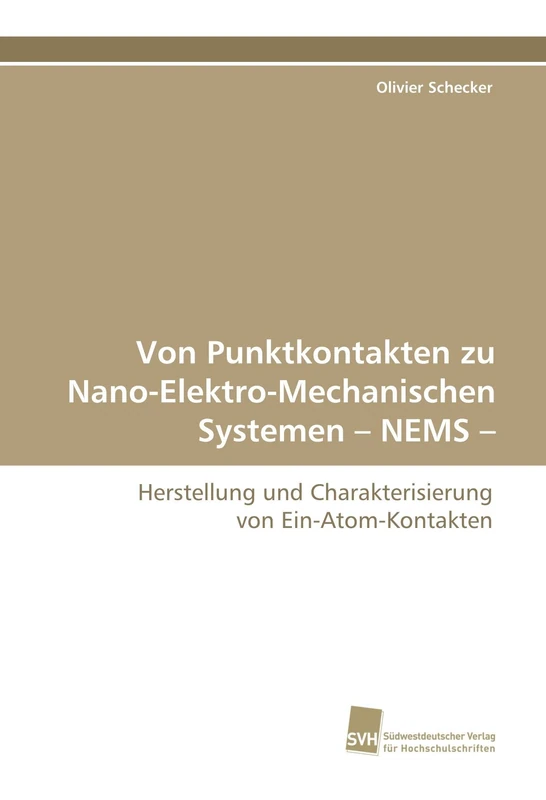 Von Punktkontakten zu Nano-Elektro-Mechanischen Systemen ? NEMS ?: Herstellung und Charakterisierung von Ein-Atom-Kontakten - Image 1