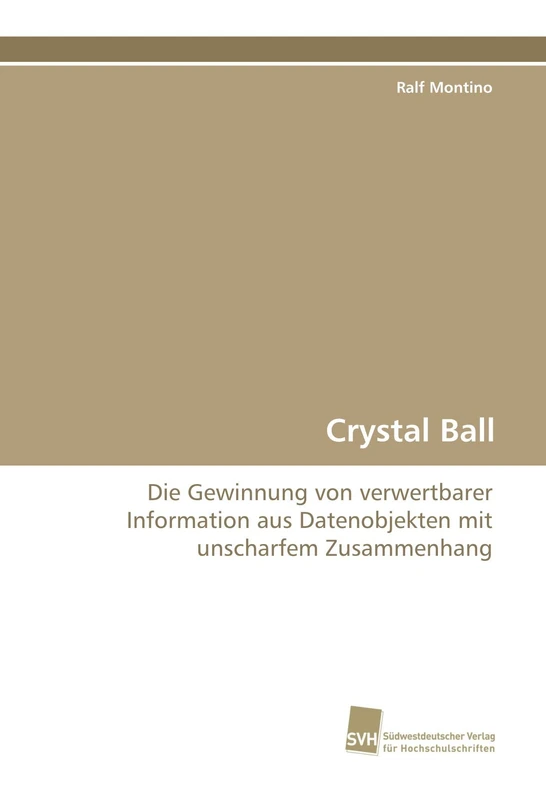 Crystal Ball: Die Gewinnung von verwertbarer Information aus Datenobjekten mit unscharfem Zusammenhang - Image 1