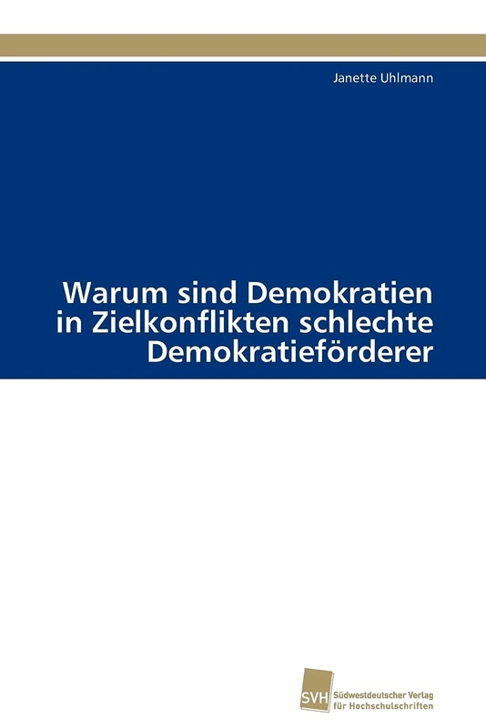 Warum sind Demokratien in Zielkonflikten schlechte Demokratieförderer - Image 1