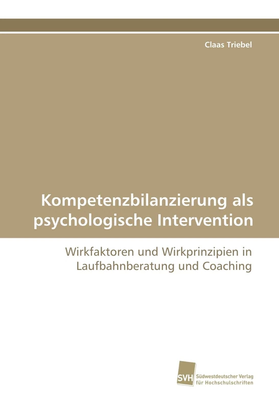Kompetenzbilanzierung als psychologische Intervention: Wirkfaktoren und Wirkprinzipien in Laufbahnberatung und Coaching - Image 1