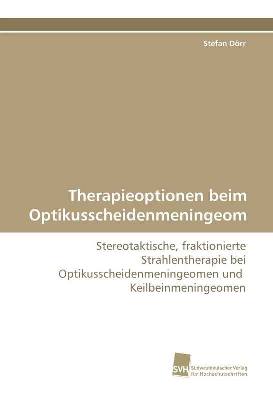 Therapieoptionen beim Optikusscheidenmeningeom: Stereotaktische, fraktionierte Strahlentherapie bei Optikusscheidenmeningeomen und Keilbeinmeningeomen - Image 1