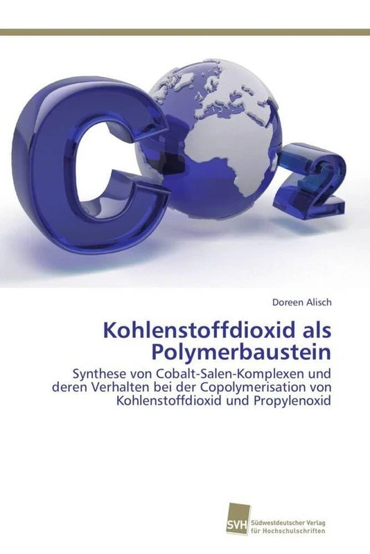 Kohlenstoffdioxid als Polymerbaustein: Synthese von Cobalt-Salen-Komplexen und deren Verhalten bei der Copolymerisation von Kohlenstoffdioxid und Propylenoxid - Image 1