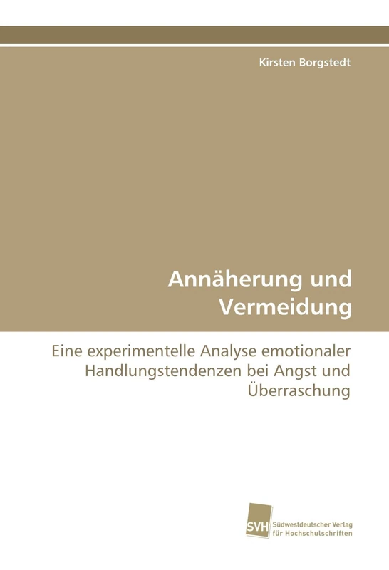 Annäherung und Vermeidung: Eine experimentelle Analyse emotionaler Handlungstendenzen bei Angst und Überraschung - Image 1